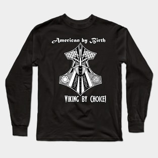 American by birth, Viking by Choice Long Sleeve T-Shirt